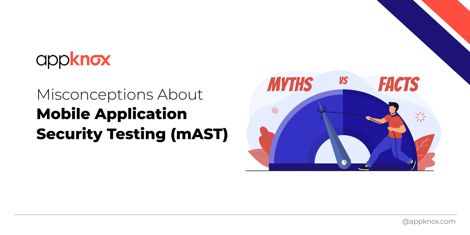 Mobile Application Security Testing Misconceptions