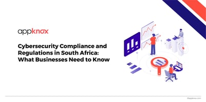 Cybersecurity Compliance and Regulations in South Africa: What Businesses Need to Know