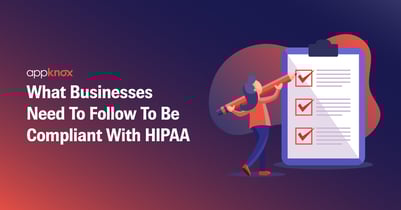 What Businesses Need to Follow to be Compliant with HIPAA?