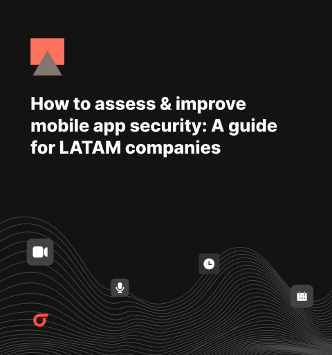 How to assess & improve mobile app security: A guide for LATAM companies