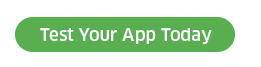 CTA- Test Your App Today