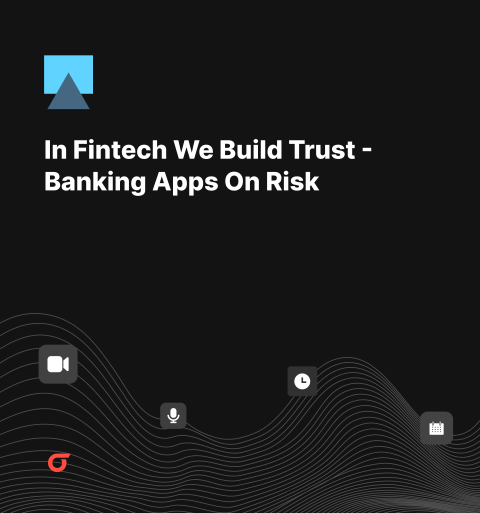 In Fintech We Build Trust - Banking Apps on Risk
