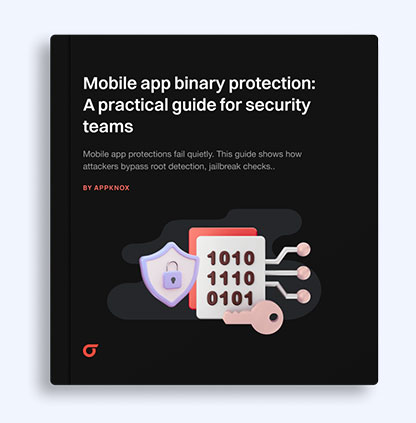 Mobile App Binary Protection: A Practical Guide for Security Teams