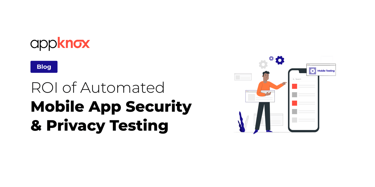Automated Mobile App Security & Privacy Testing - Appknox
