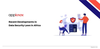 Recent Developments in Data Security Laws in Africa