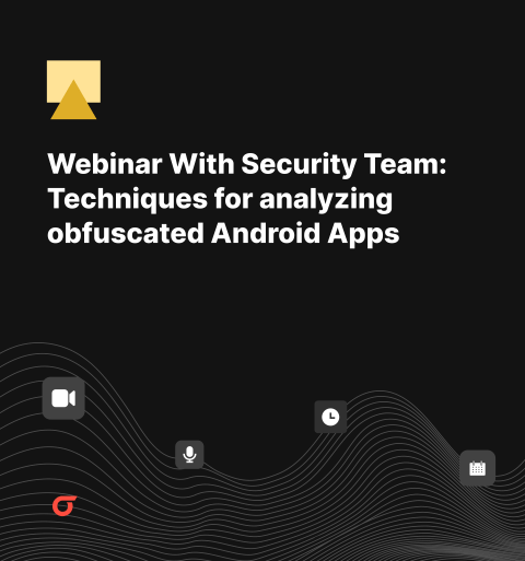 Webinar With Security Team: Techniques for analyzing obfuscated Android Apps