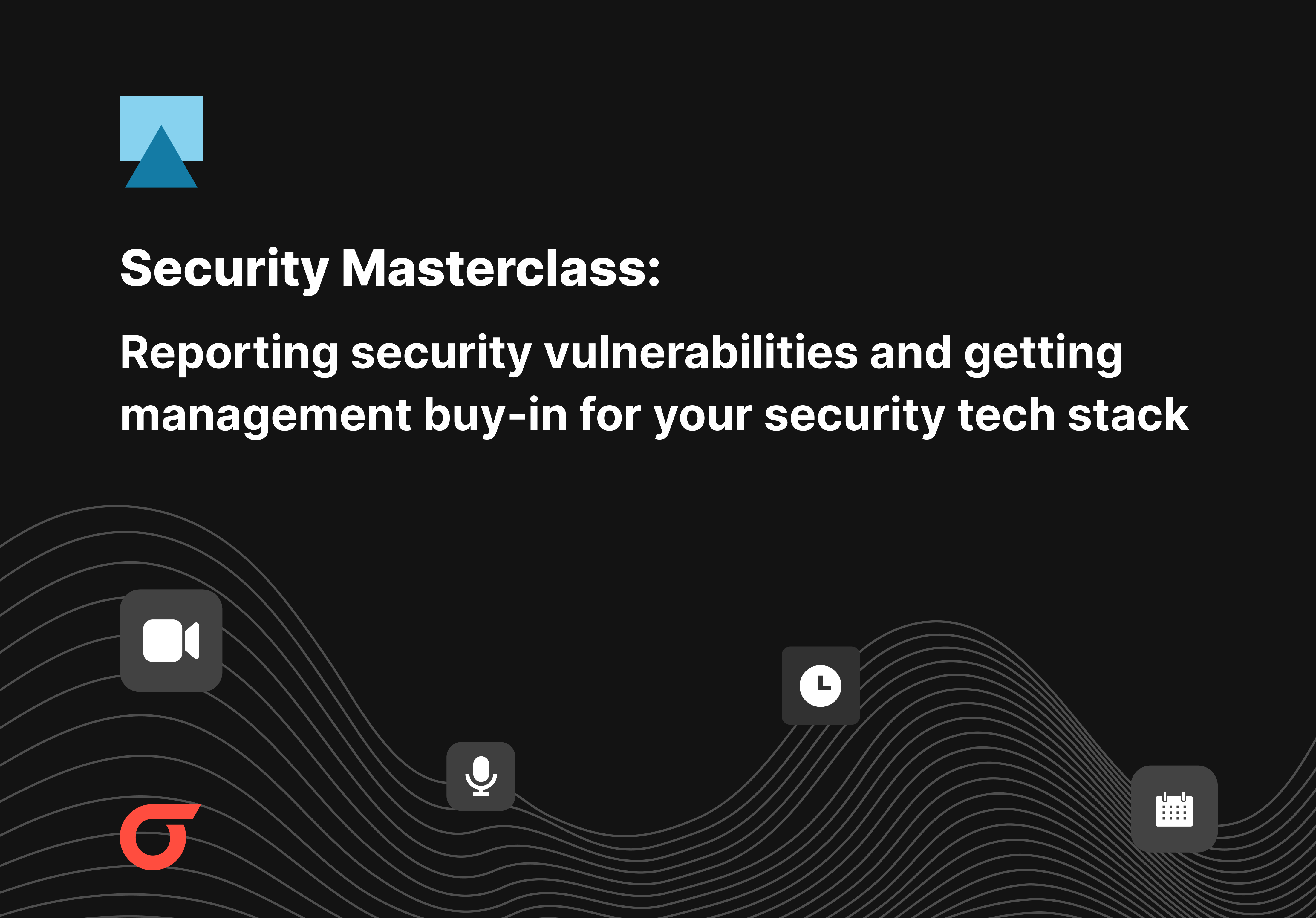 Security Masterclass: Reporting security vulnerabilities to management