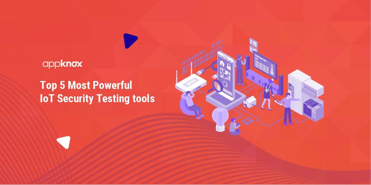 Top 5 Powerful Internet of Things (IoT) Security Testing Tools