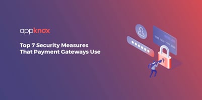 Top 7 Security Measures Payment Gateways Use