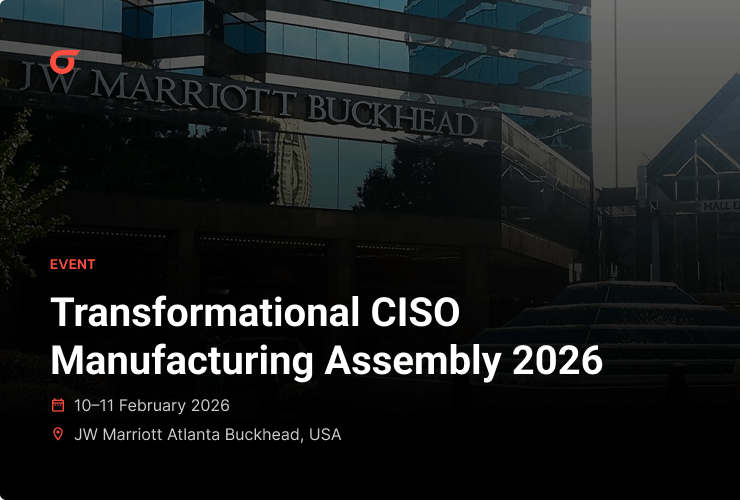Transformational CISO Manufacturing Assembly 2026