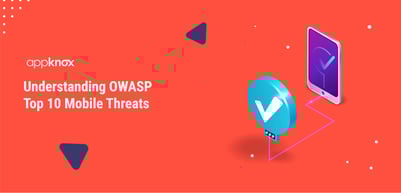 Understanding OWASP Top 10 Mobile Threats