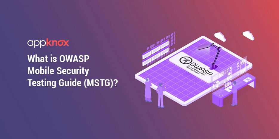 What is OWASP Mobile Application Security Testing Guide (MASTG)?