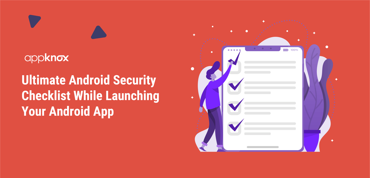 Android Pentesting Checklist Android Security Checklist to Follow before Launching Your App