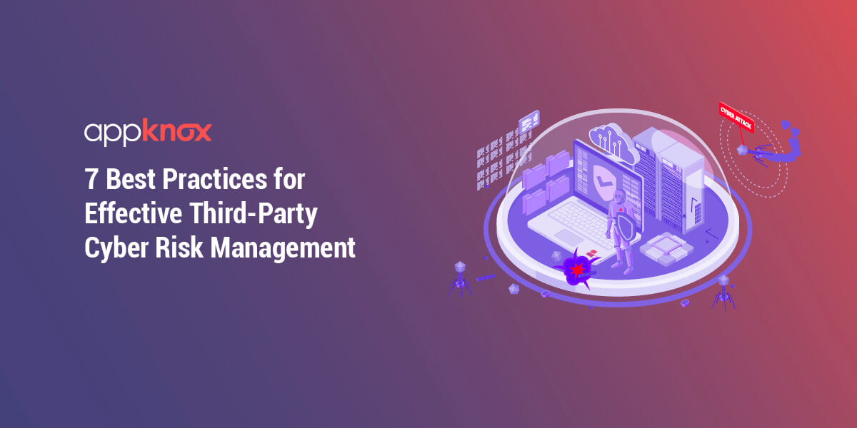 7 Best Practices for Effective Third-Party Cyber Risk Management