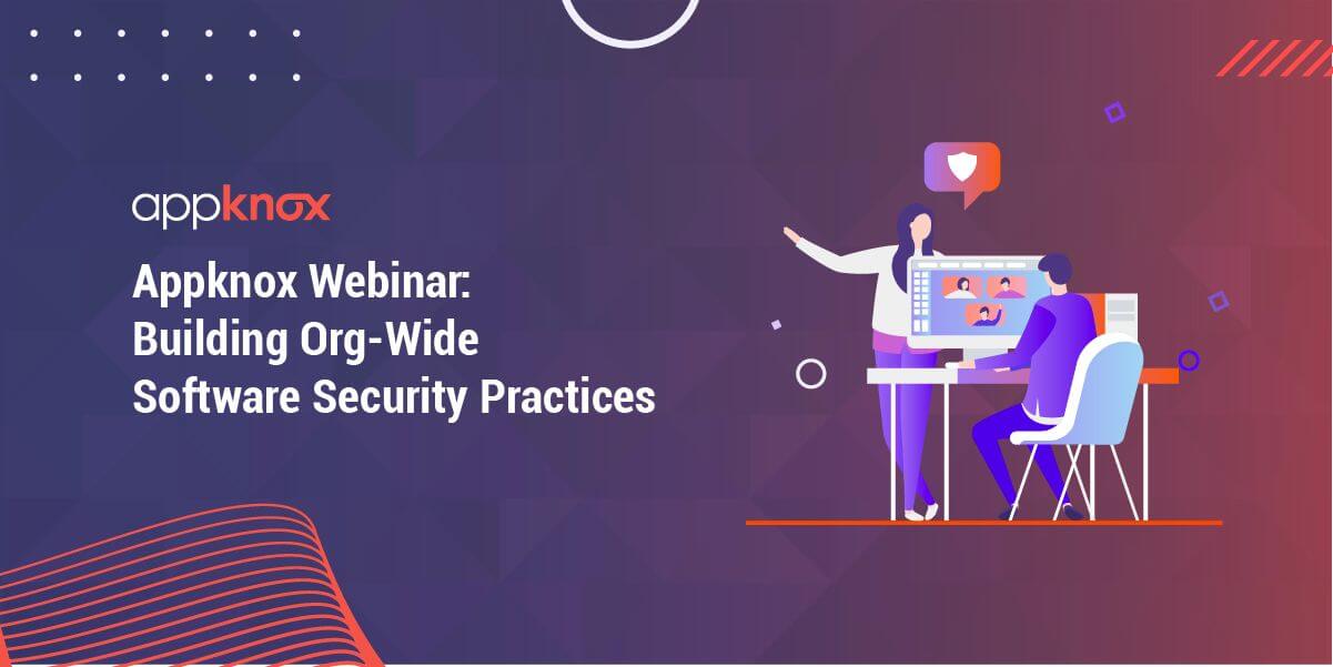 Appknox Webinar: Building Org-Wide Software Security Practices