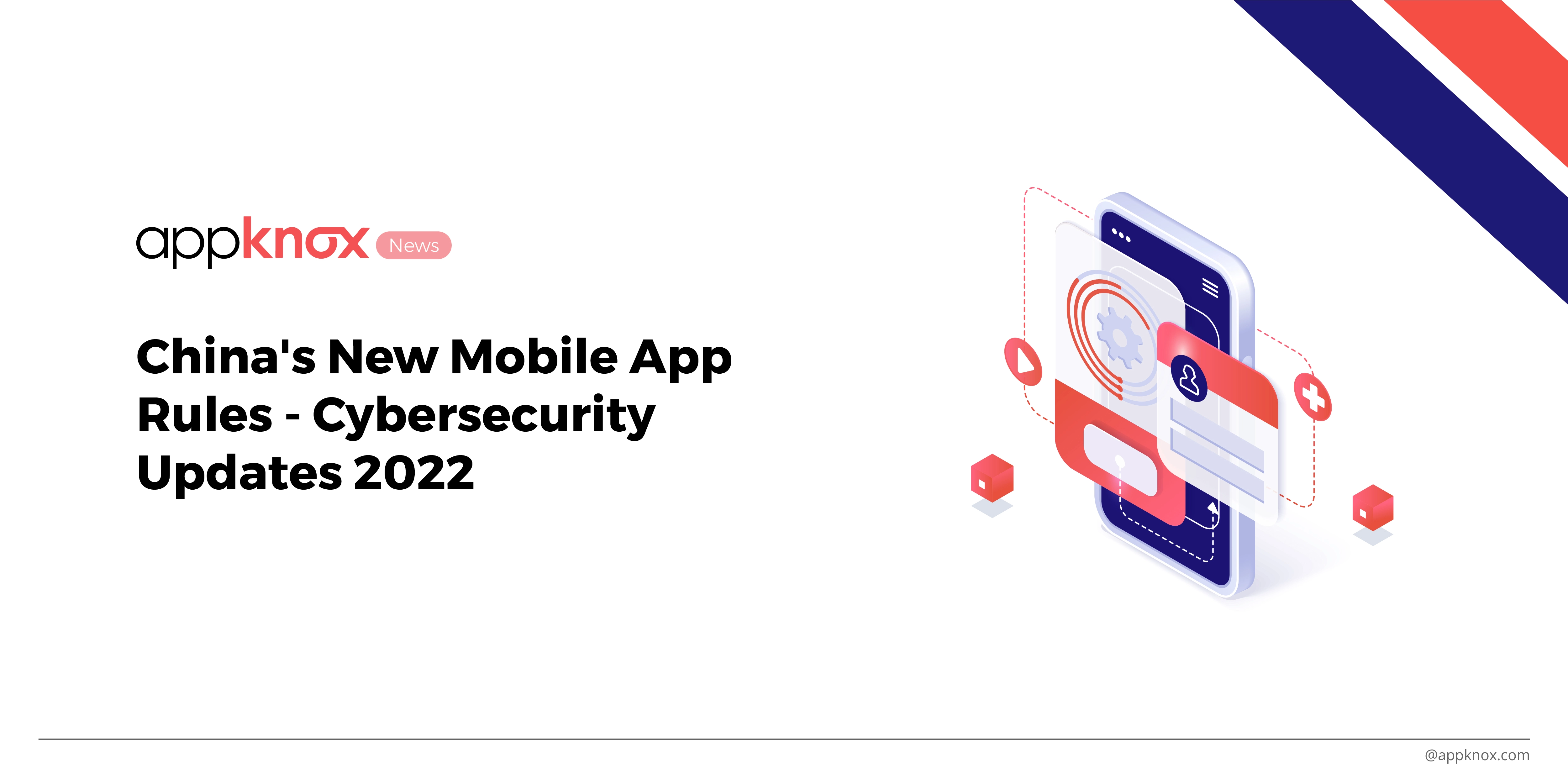 China's New Mobile App Rules - Cybersecurity Updates 2022