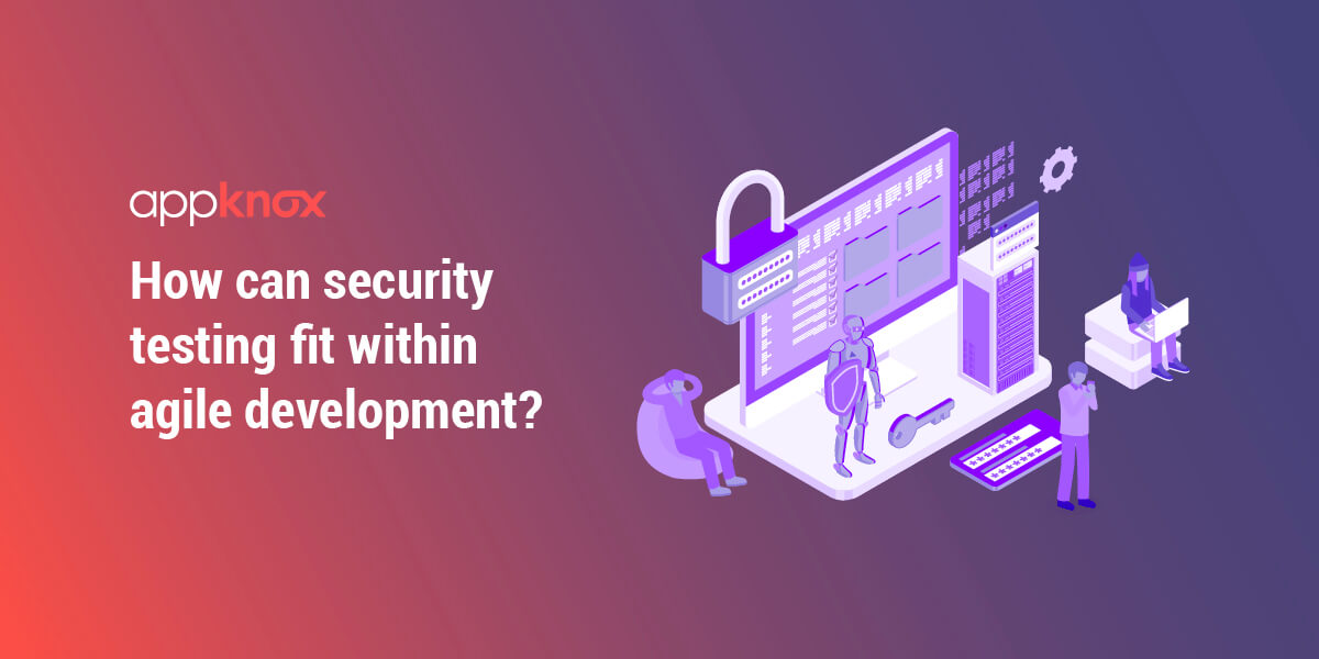 How can security testing fit within agile development