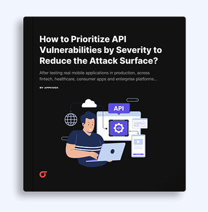 How to Prioritize Mobile API Vulnerabilities by Severity (Real-World Guide)