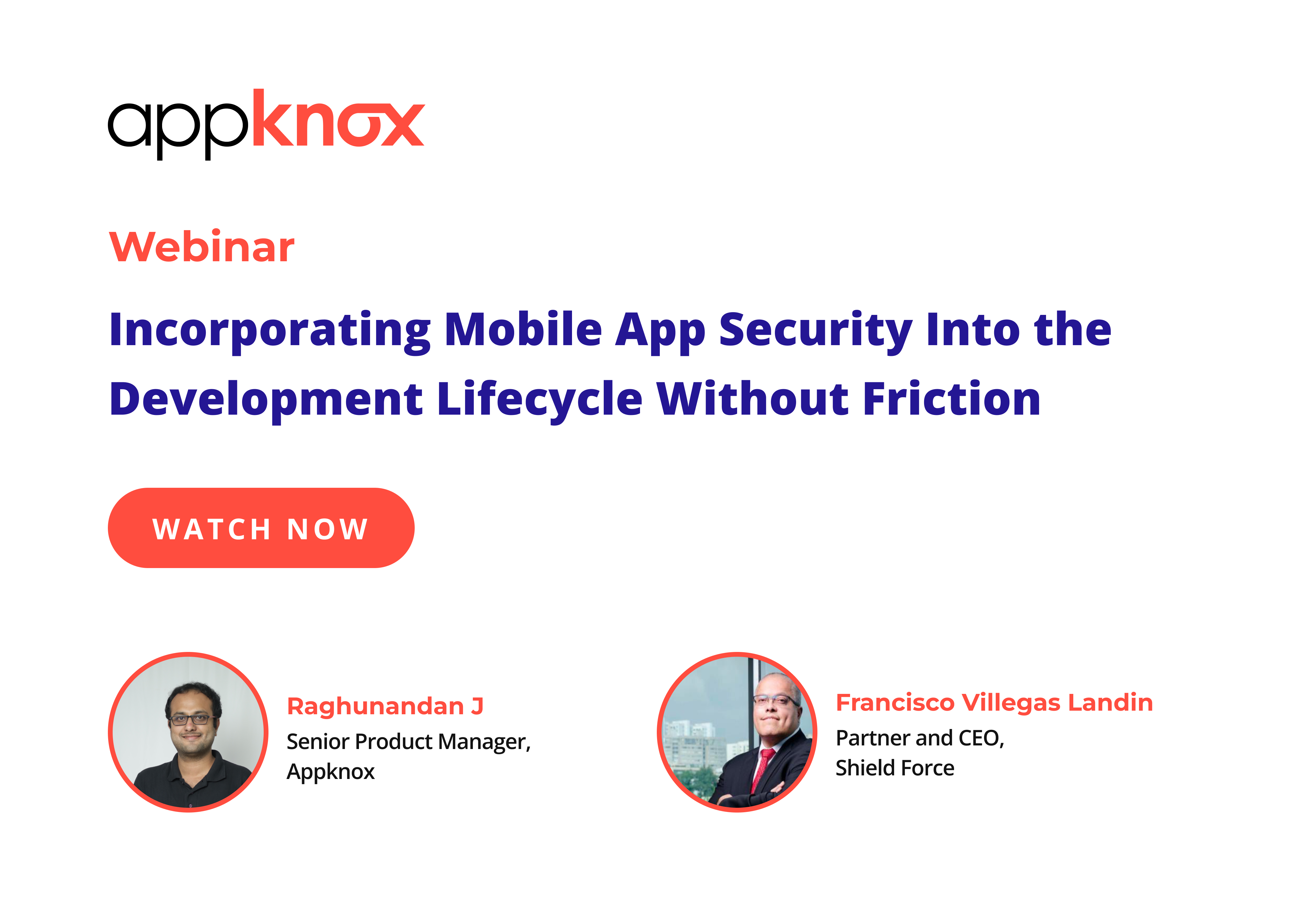 Incorporating mobile AppSec into the development lifecycle. Speakers - Raghunandan J, Francisco Villegas Landin | Appknox webinar