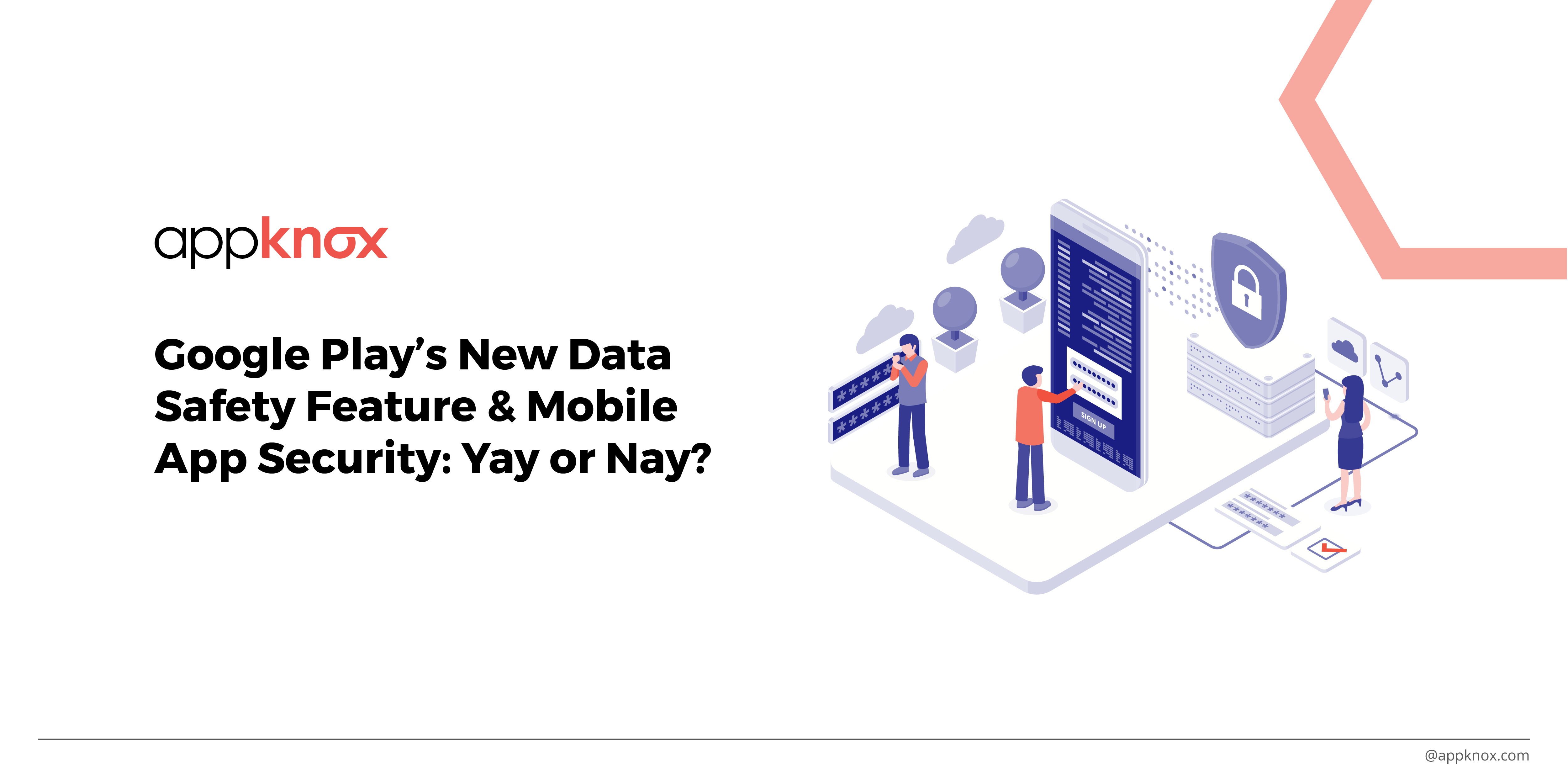 Mobile App Security & Google's Data Safety Launch - Yay or Nay?