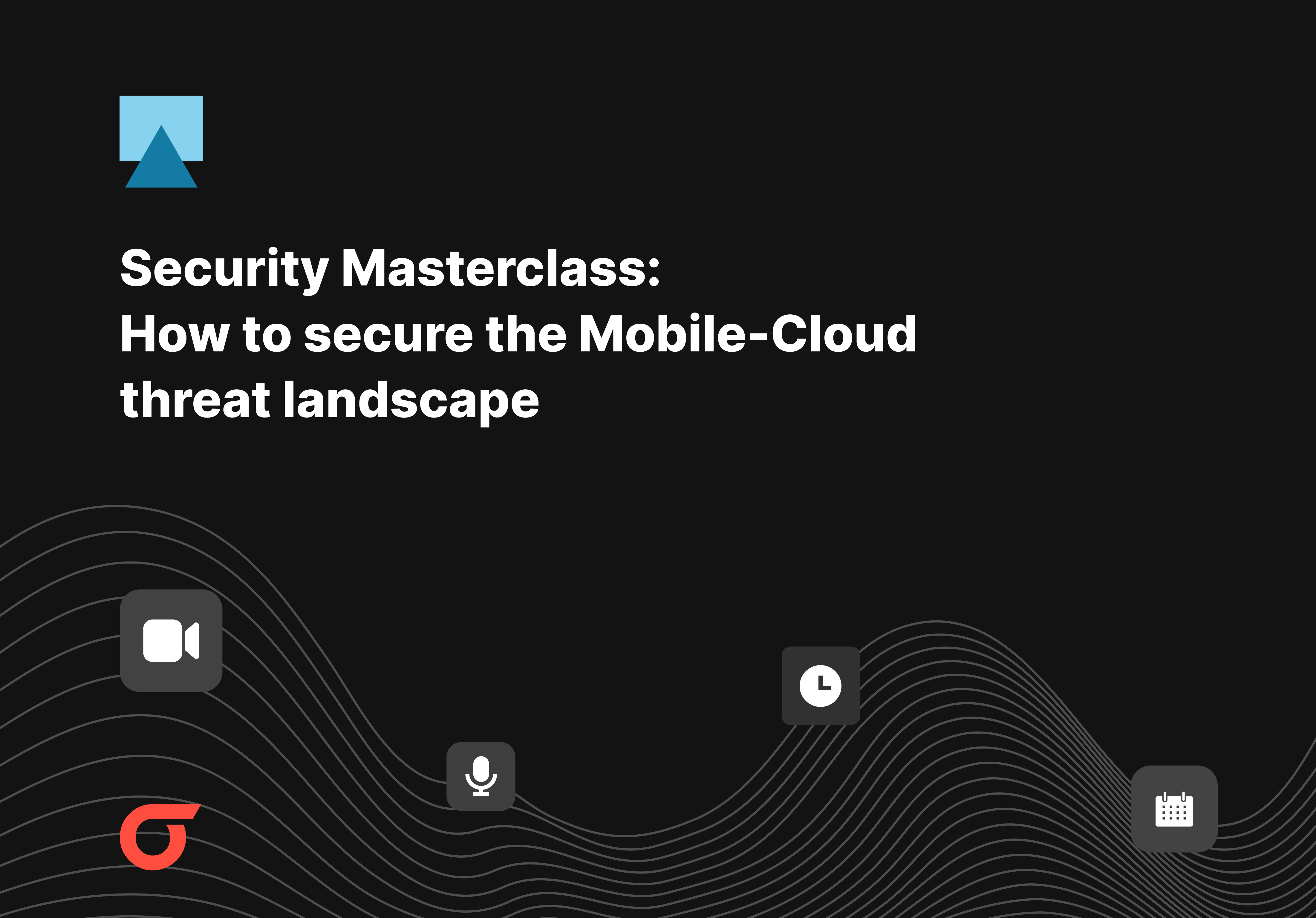 Security Masterclass How to secure the Mobile-Cloud threat landscape