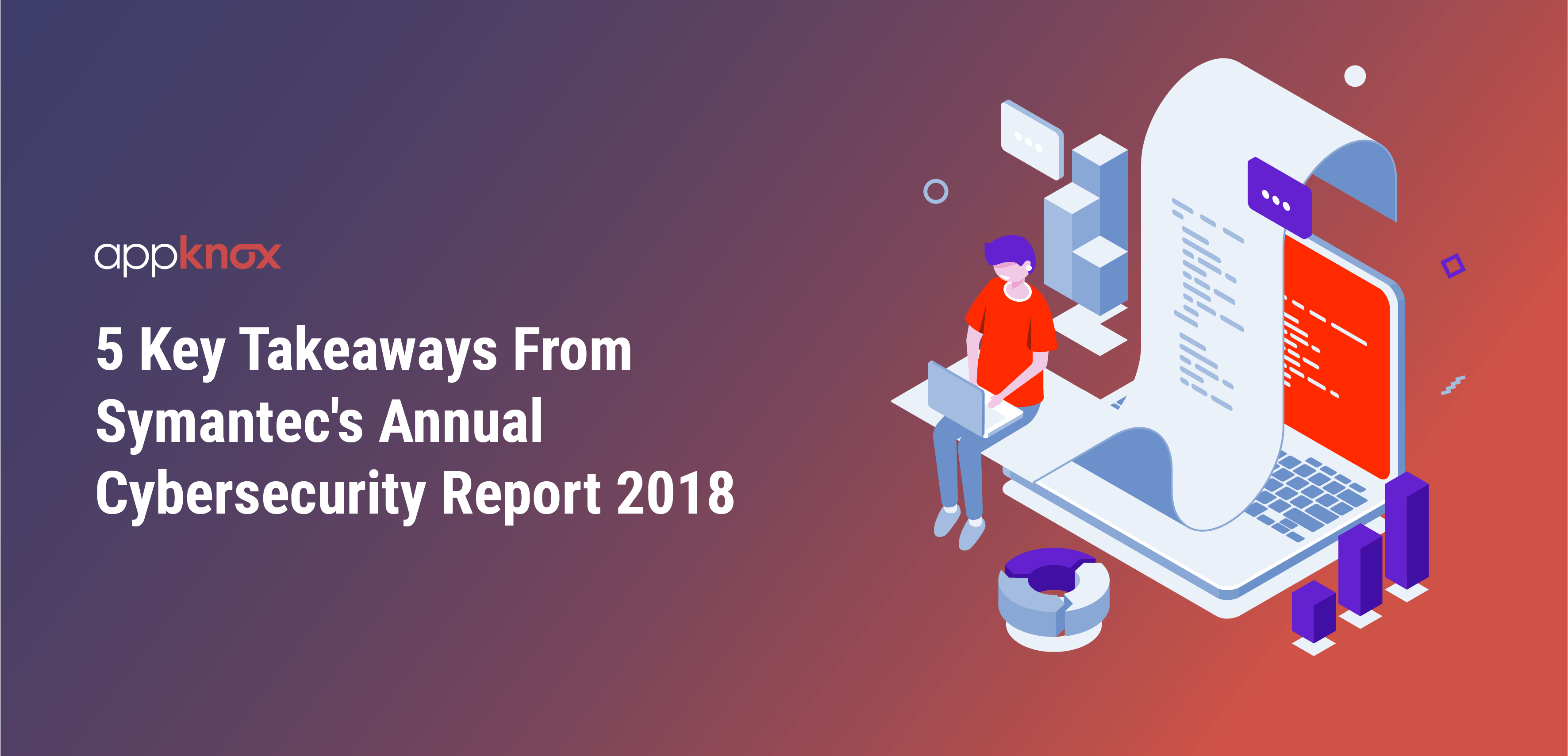 5 Key Takeaways From Symantec's Annual Cybersecurity Report 2018