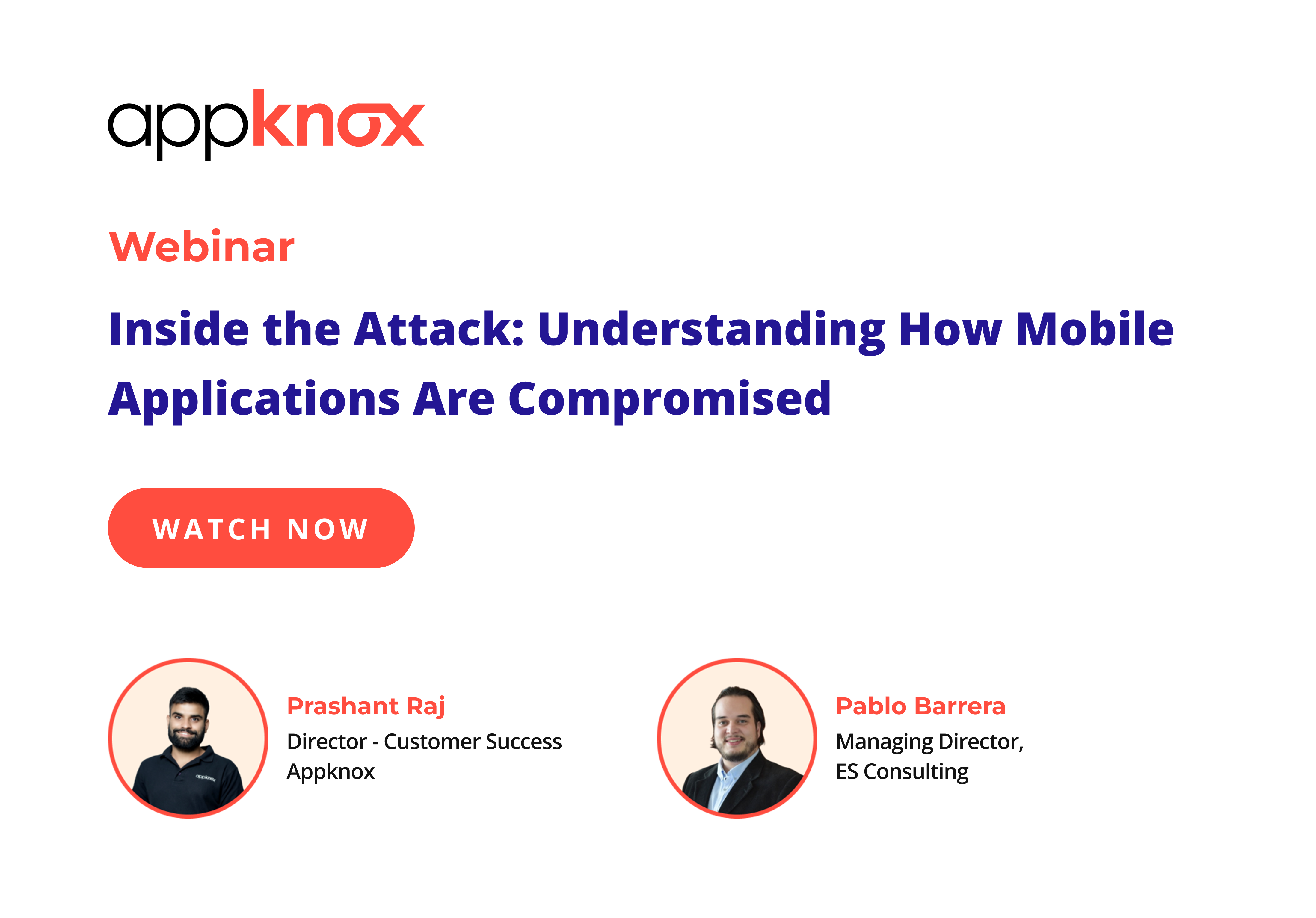 Inside the Attack: Understanding how mobile apps are compromised. Speakers - Prashant Raj, Pablo Barrera | Appknox webinar