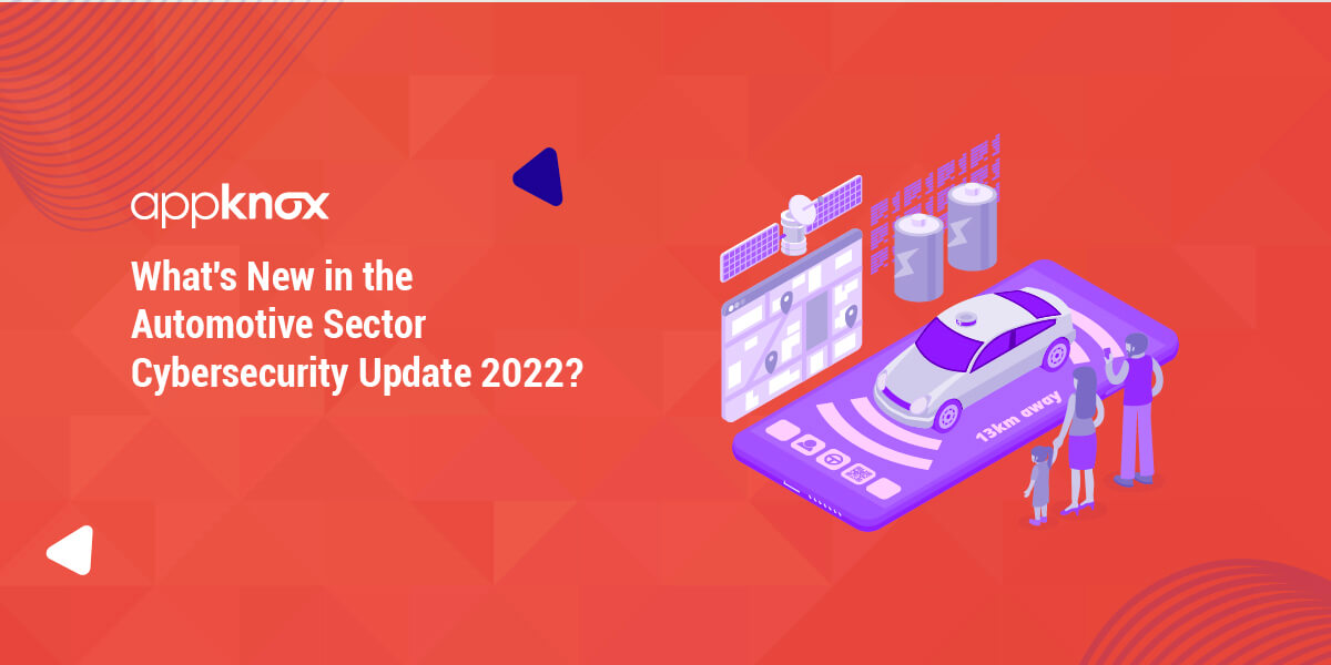 What's New in the Automotive Sector Cybersecurity Update 2022