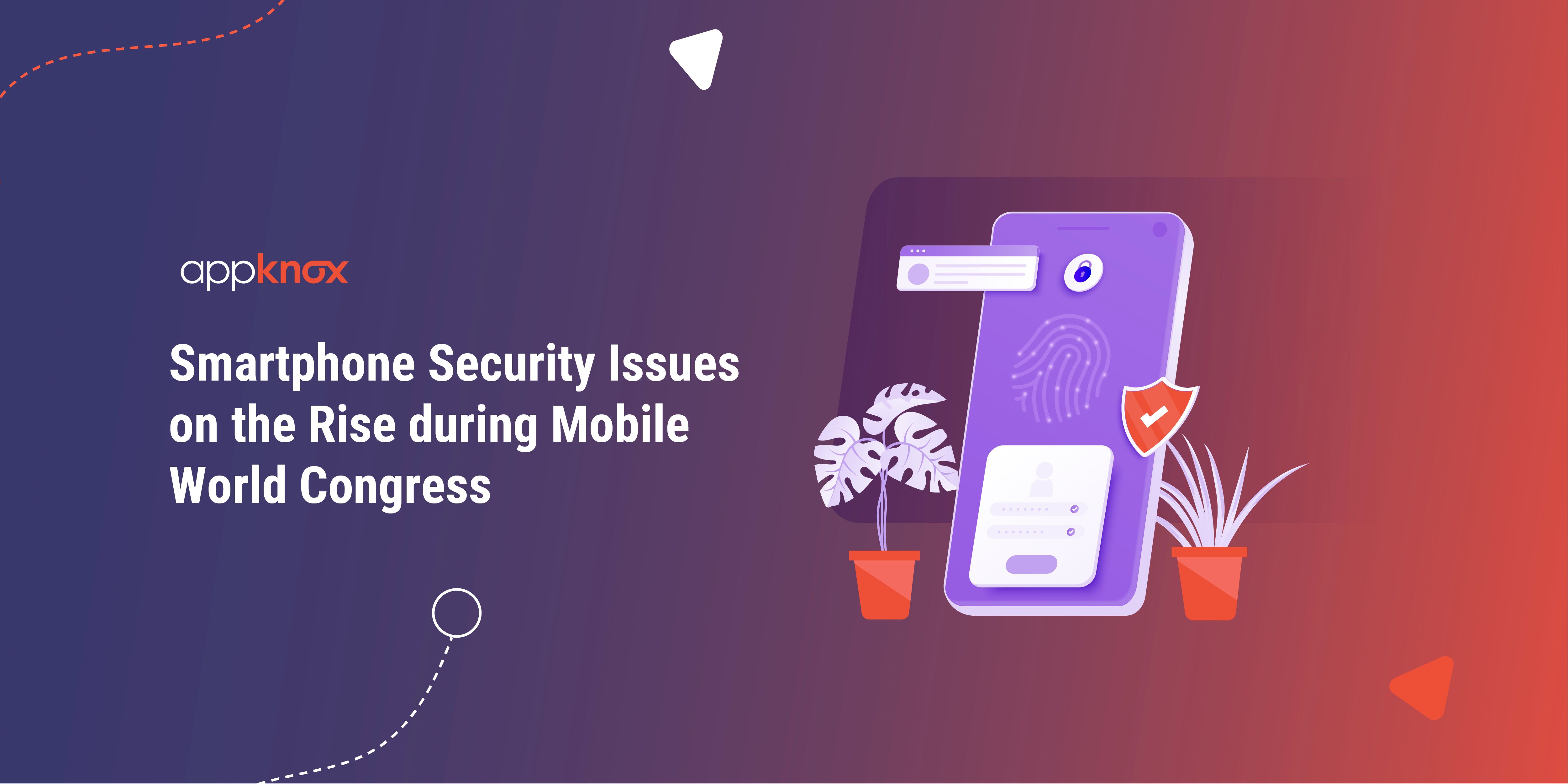 Smartphone Security Issues on the Rise during Mobile World Congress