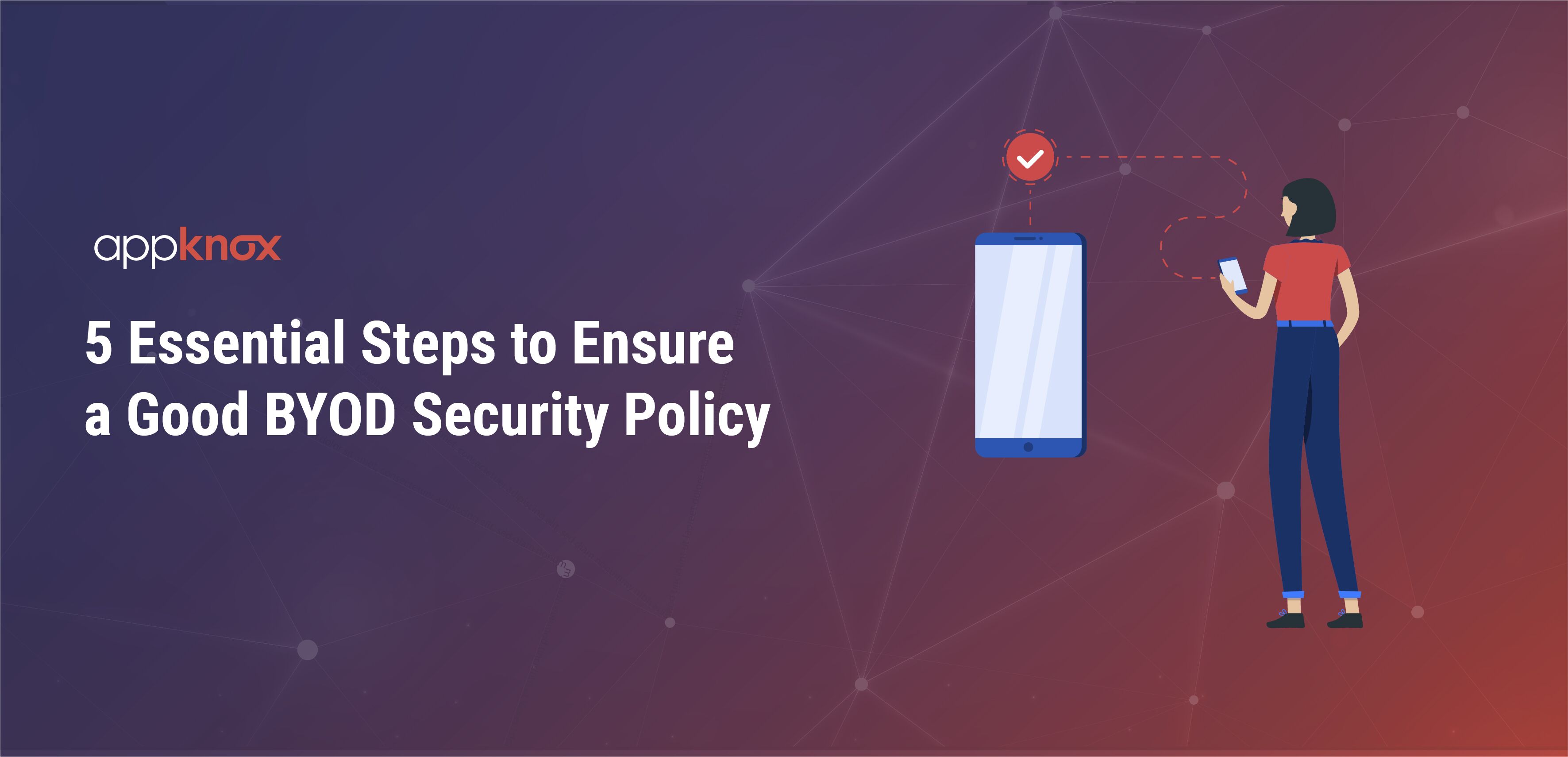 5 Essential Steps to Ensure a Good BYOD Security Policy