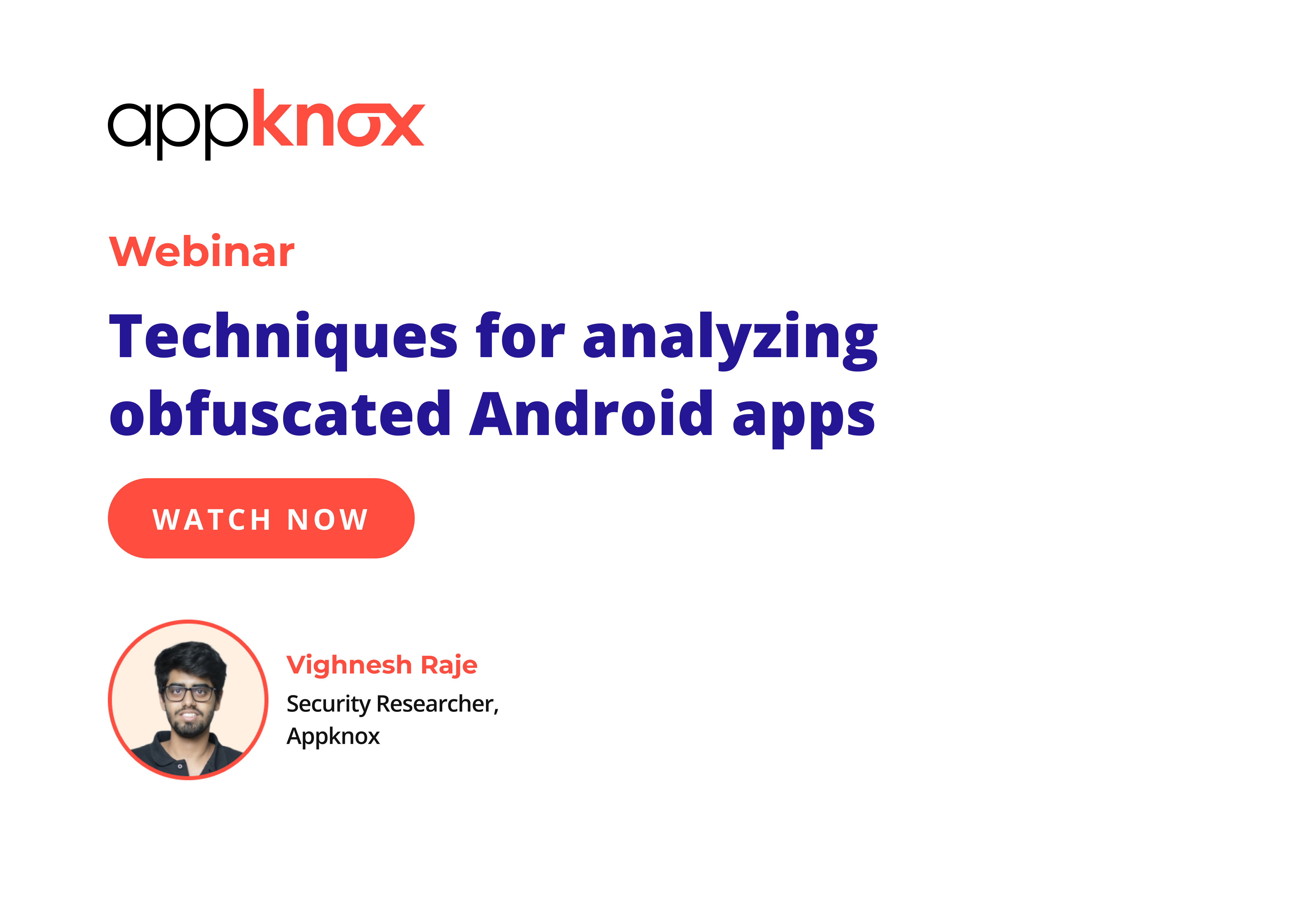 Learn the techniques for analyzing obfuscated Android apps. Speaker - Vighnesh Raje | Appknox webinar